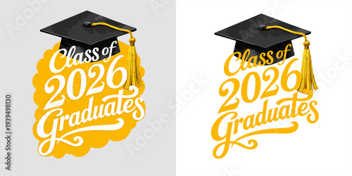 Class of 2026 graduates vector design with graduation cap and tassel. Modern academic typography badge for graduate celebration, university event, student success and education milestone.