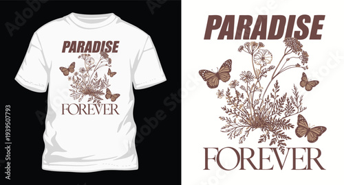 Paradise forever t-shirt design with vintage hand drawn flowers and butterflies on white background