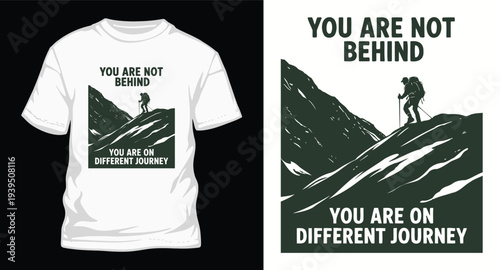 You are not behind mountain hiker t-shirt design with silhouette of climber on snowy peaks