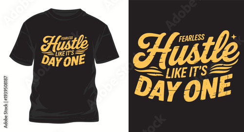 Fearless hustle like its day one vintage typography t-shirt design with grunge texture and stars