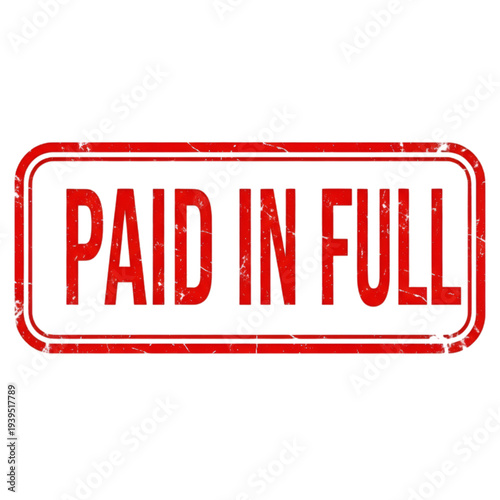 Paid in full red stamp on white background indicating payment completion successfully with distressed texture and rectangular shape for design elements and graphic resources