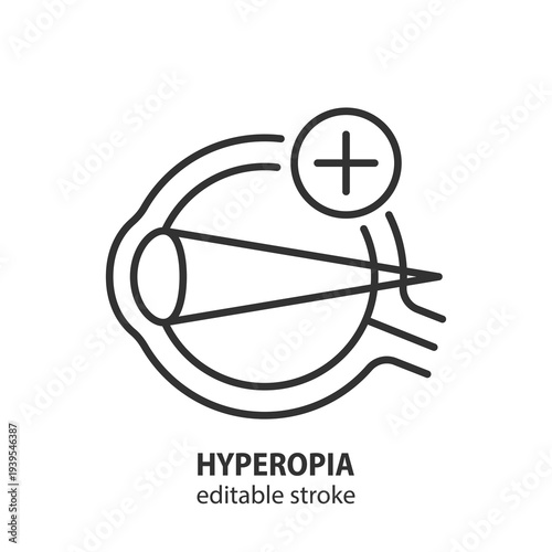 Hyperopia eye with plus sign line icon. Farsightedness vision disorder symbol. Health technology and ocular anatomy concept. Vector illustration. Editable stroke.