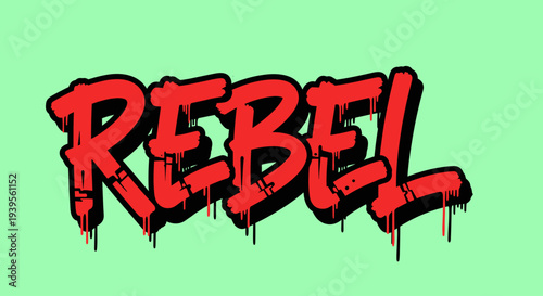 Rebel Graffiti Style Red Lettering.