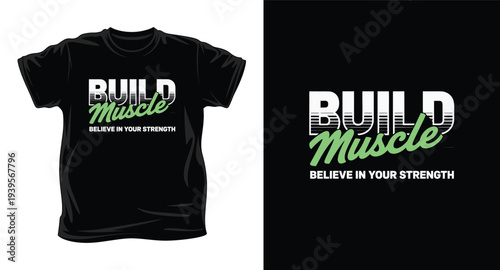 Build muscle believe in your strength typography tshirt design