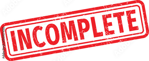 INCOMPLETE red rubber stamp text