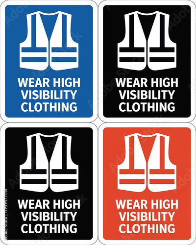 Four signs indicating wear high visibility clothing safety warning messages