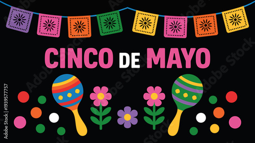 Cinco de Mayo celebration with colorful maracas flowers and paper banners  festive design