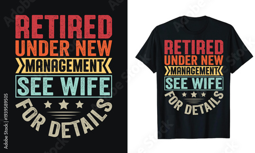 Retired Under New Management See Wife for Details Retirement T-Shirt