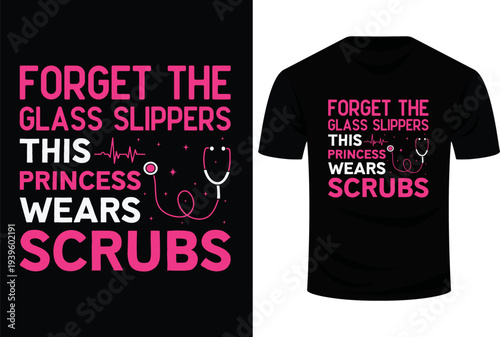 Forget The Glass Slippers This Princess Wears Scrubs Svg Design