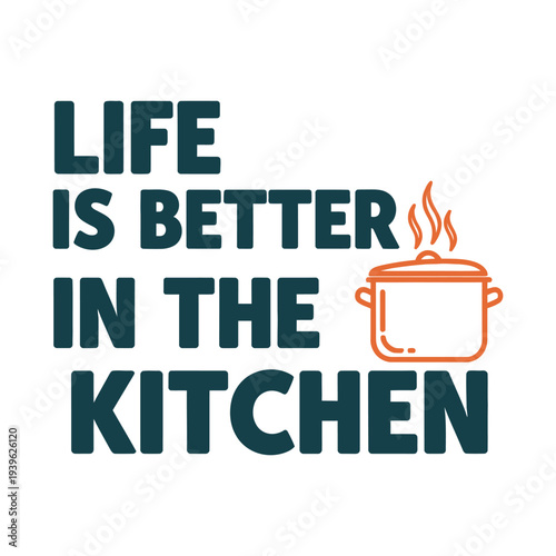 Life is better in the kitchen with a happy cook and delicious food tshirt design