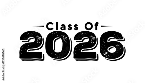 Hand drawn class of 2026 graduation text illustration, class of 2026 badge vector.