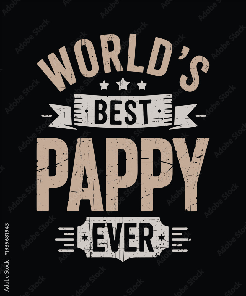 Obraz premium Worlds Best Daddy Pappy Ever T Shirt Design Funny Grandpa and Father Typography Vector Gift