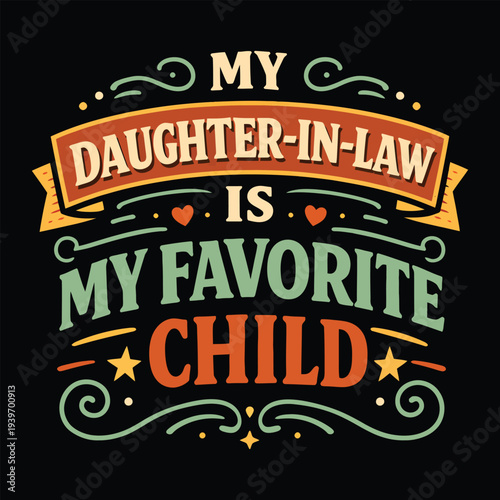 My Daughter In Law Is My Favorite Child Funny Retro Family Quote Vector