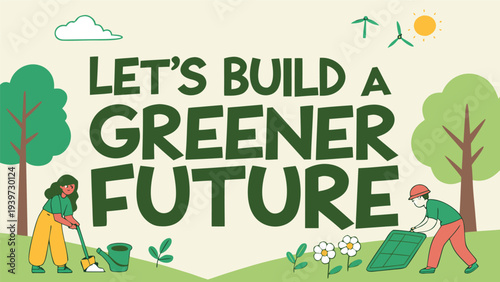 Let'S Build A Greener Future Vector Illustration