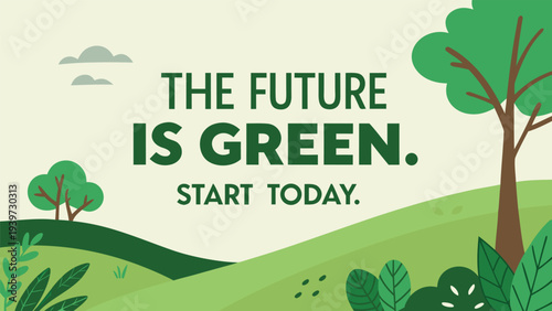 The Future Is Green Start Today Vector Illustration
