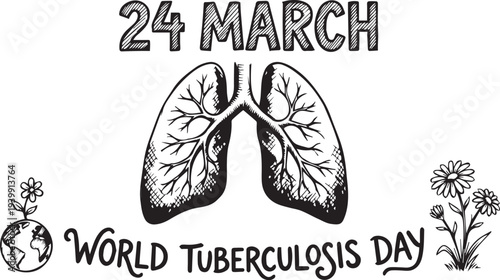 World Tuberculosis Day 24 March lungs globe flowers awareness health campaign medical vector illustration design