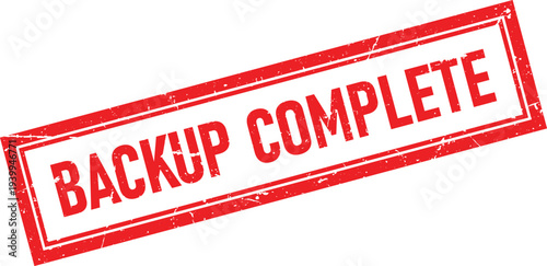 Red Rectangular Rubber Stamp of Text BACKUP COMPLETE on Isolated Background
