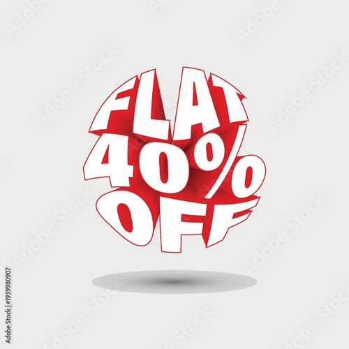 Flat 40 percent off discount offer 3D vector typography design, creative red and white sale tag label for promotional banner, marketing poster, and retail shopping clearance advertisement.