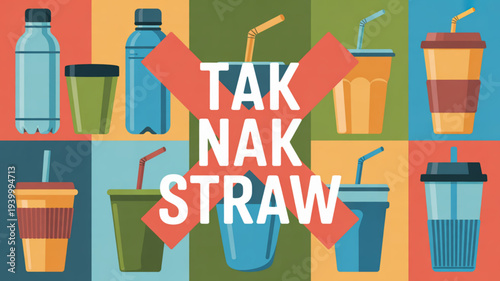 Colorful illustration of various reusable drinks containers with tak nak straw campaign slogan