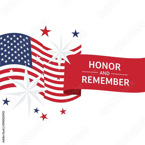 Honor and Remember A patriotic tribute to the American flag and its stars with a spirit of remembrance and gratitude