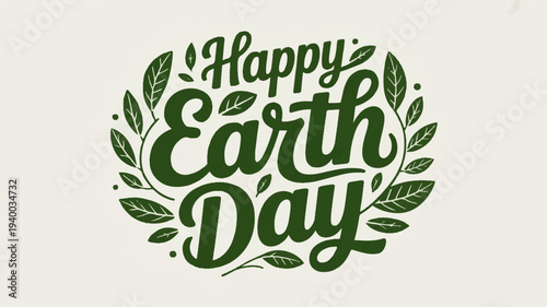 Eco friendly calligraphy illustration happy earth day green leaves wreath on beige background