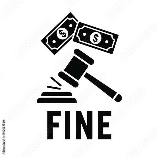 A black silhouette depicts a gavel striking down near money with the prominent word fine displayed below it high quality professional detailed modern elegant
