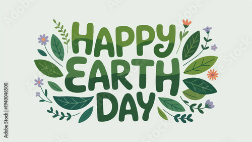 Happy earth day eco friendly vector illustration with green leaves and colorful flowers on light background