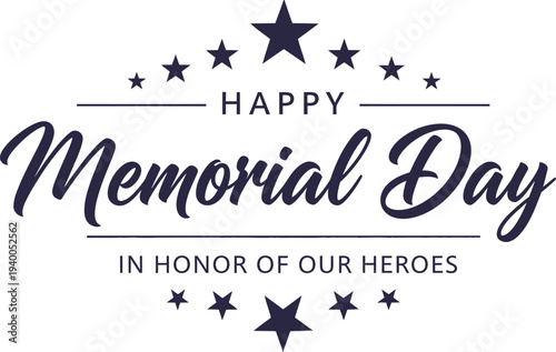Happy memorial day tribute to honorable heroes and fallen soldiers