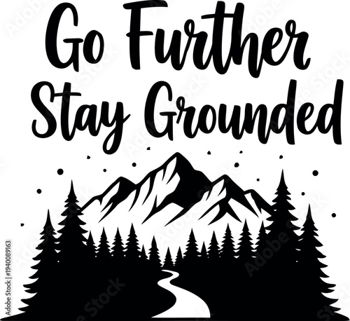 Inspirational Mountain Quote Design with Forest Silhouette and Motivational Typography