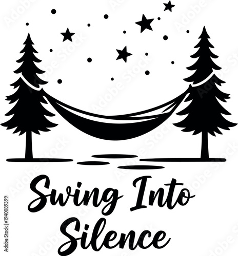 Hammock Between Pine Trees Under Night Sky with Stars and Swing Into Silence Quote Vector Art