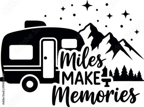 Camping Adventure Quote SVG with Camper, Mountains, Trees, and Stars – Miles Make Memories Design