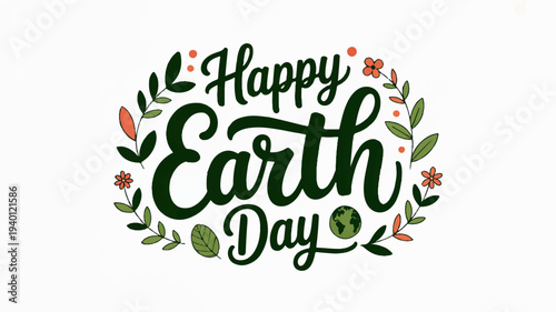 Happy earth day eco friendly message with floral wreath and green globe symbol on white background