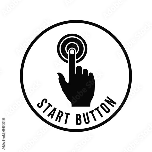 A stark black and white illustration depicts a hand pressing a circular button within a larger circular frame labeled start button high quality professional detailed modern