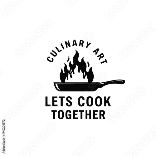 Culinary art logo with pan and fire, lets cook together message.