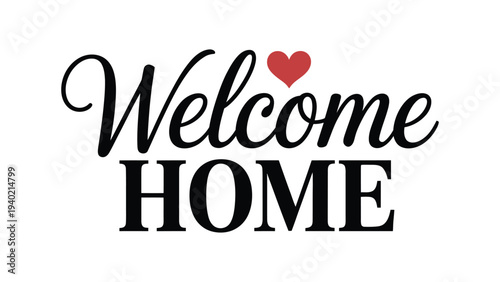  Welcome Home Typography Design With Heart Symbol, Elegant Hand Lettering Greeting Text Illustration In Minimal Modern Style For Homecoming Banner Poster Card Decoration