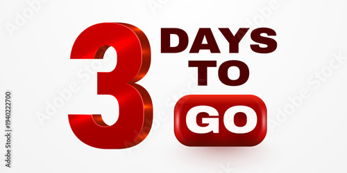 Bold 3 Days To Go text, a perfect countdown for promotions and events, rendered in a striking 3D style. Vector illustration