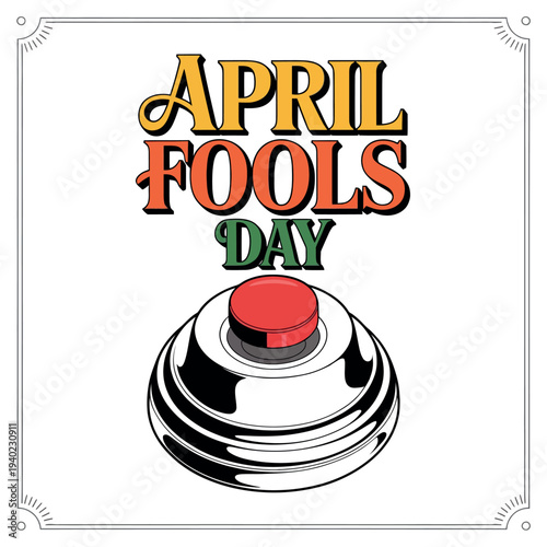 April Fools Day with Red Button and Playful Typography for Pranks and Jokes