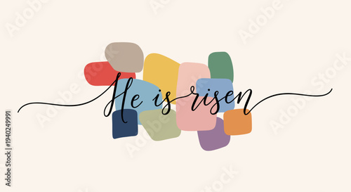 A colorful abstract design featuring the phrase 'He is risen' in elegant handwritten typography, perfect for Easter celebrations