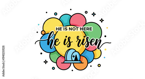 A colorful illustration featuring the quote 'He is not here, he is risen' with decorative elements in modern vector style, perfect for Easter celebrations