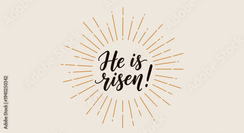 A decorative illustration featuring the phrase 'He is risen!' in elegant script surrounded by a sunburst design in a modern vector style, perfect for Easter celebrations and greeting cards.