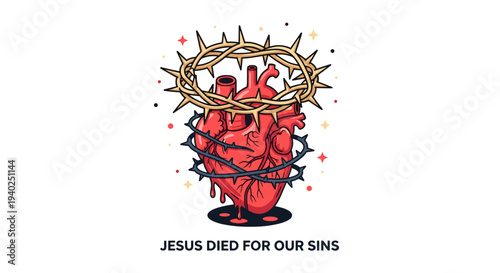 A vibrant illustration of a heart wrapped in a crown of thorns with stars, featuring the text 'Jesus Died For Our Sins' in modern vector style, ideal for religious art and apparel designs
