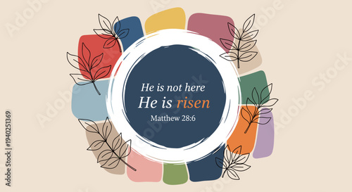 A circular design featuring the quote 'He is not here, He is risen' from Matthew 28:6 in a colorful modern vector style, perfect for Easter celebrations.