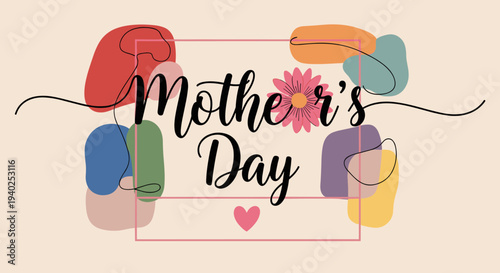 A Mother’s Day greeting design featuring colorful abstract shapes and floral elements in modern vector style, ideal for cards and invitations