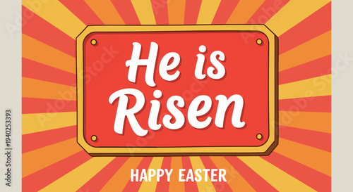 A vibrant Easter greeting card with the message 'He is Risen' in playful typography, featuring a colorful sunburst background, perfect for celebrating the holiday.