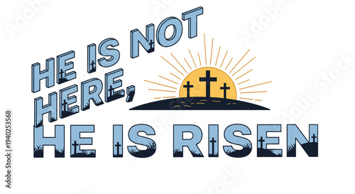A typographic illustration featuring the text 'He is not here; He is risen' in modern vector style, ideal for Easter celebrations and religious events