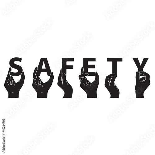 Black and white vector illustration of hands holding up individual letters that spell out the word "SAFETY", symbolizing security and protection.