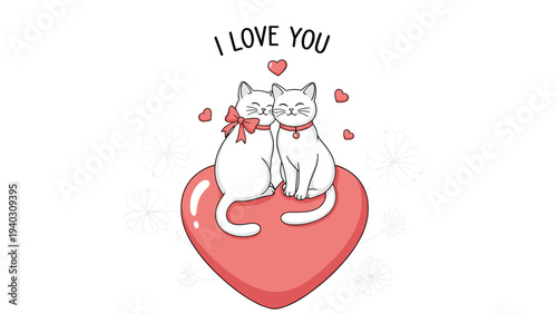Sweet romantic illustration of two white cats sitting on a large red heart with the message I love you above them.
