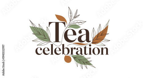 Tea Celebration with Leaves and Tea Leaves Design.