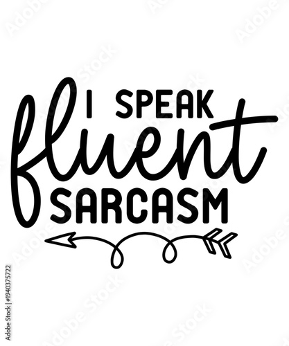 Funny Quotes, Sarcasm Designs, Sarcastic Svg Bundle, sarcastic svg cut file, sarcastic vector design
