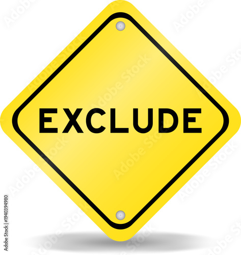 Фотография Yellow color transportation sign with word exclude on white background